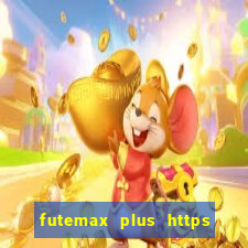 futemax plus https futemax plus